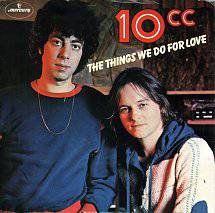 10 CC : The Things We Do for Love